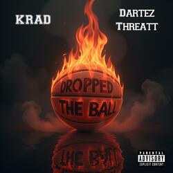 Dropped The Ball (feat. Dartez Threatt)