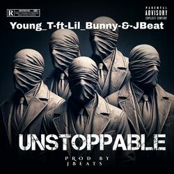 Unstoppable. (feat. Lil_Bunny & J_Beats)