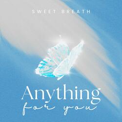 Anything For You