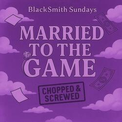 Married to the Game (Chopped & Screwed)