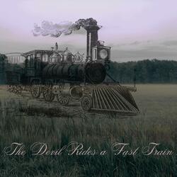 The Devil Rides a Fast Train (feat. Evan Anstey)