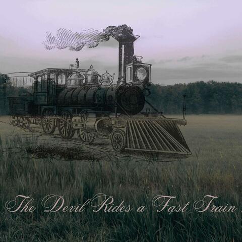 The Devil Rides a Fast Train (feat. Evan Anstey)