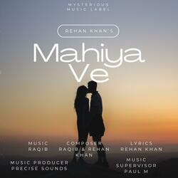 Mahiya Ve (Rehan Khan)