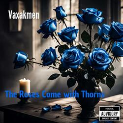 The Roses Come with Thorns
