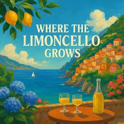 Where the Limoncello Grows