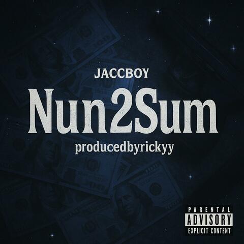 Nun2Sum (feat. Jaccboy)