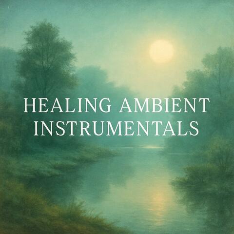 Healing Ambient Instrumentals