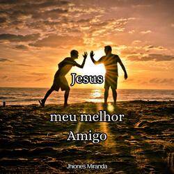 Jesus, meu melhor amigo