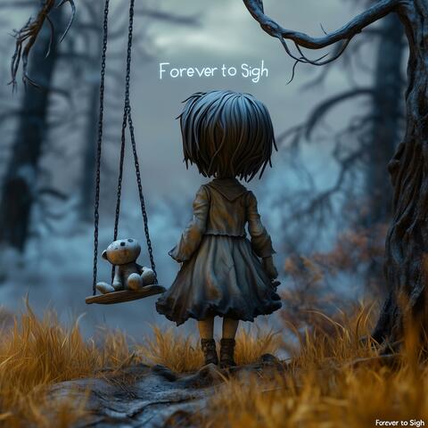 Forever to Sigh