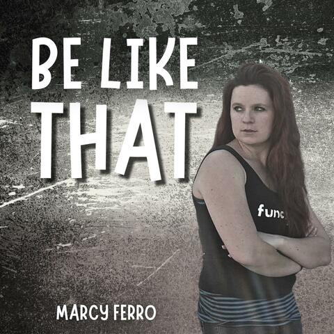 Be Like That