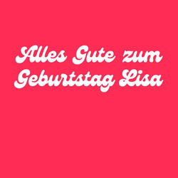 Alles Gute zum Geburtstag Lisa