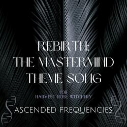 Rebirth: The Mastermind Theme Song (Version 1)