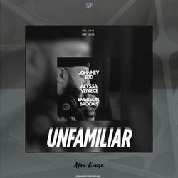 Unfamiliar Alyssa Veniece  (feat. Emerson Brooks) (Afro House Remix)