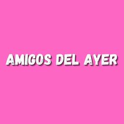 Amigos del ayer