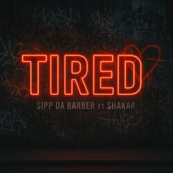 Tired (feat. Shakar)