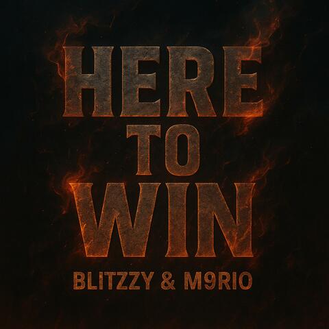 Here To Win (feat. M9RIO)