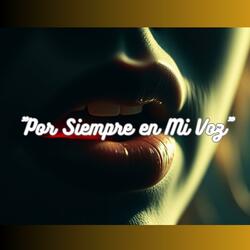 Por siempre en mi voz