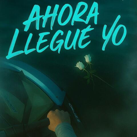 ahora llegué yo