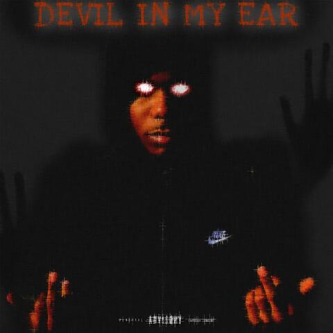 DEVIL IN MY EAR