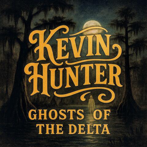 Ghosts Of The Delta