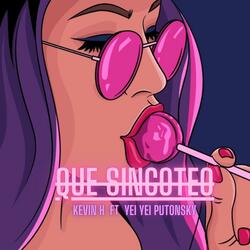Que singoteo (feat. Yei Yei putonsky)