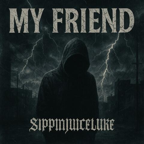 My Friend