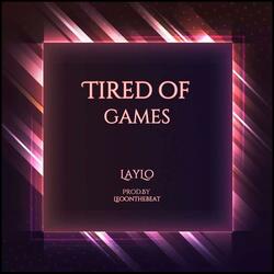 Tired of Games