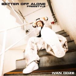 Better Off Alone Freestyle