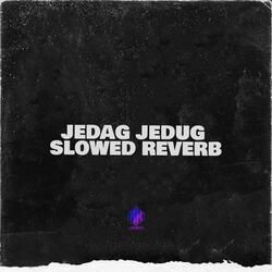 JEDAG JEDUG SLOWED REVERB