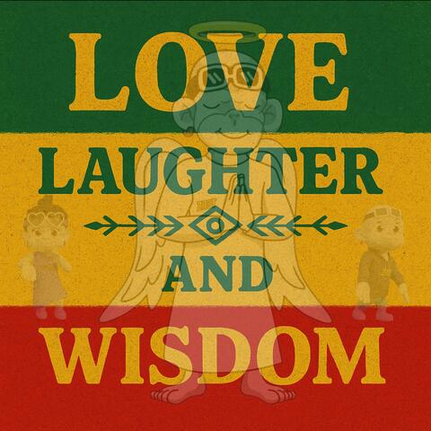 Love Laughter & Wisdom Reggae