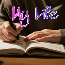 My Life