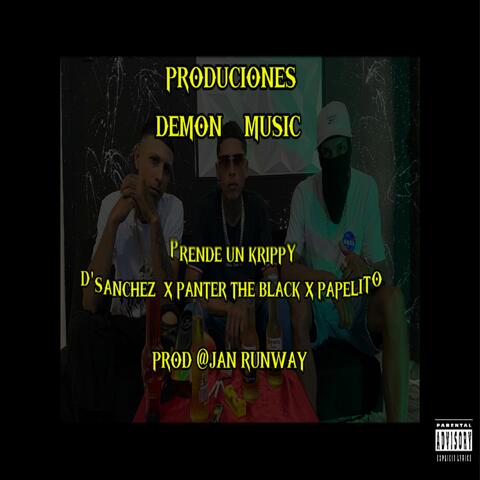 PRENDE UN KRIPPY (feat. D'SANCHEZ, Jf_Papelito & Jan Runway‬)