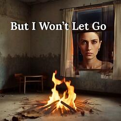But I Won't Let Go