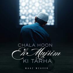 Chala Hoon Ek Mujrim Ki Tarha (LoFi)