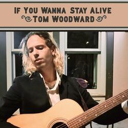 If You Wanna Stay Alive