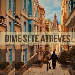 DIME SI TE ATREVES