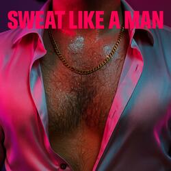 SWEAT LIKE A MAN (SINGLE)