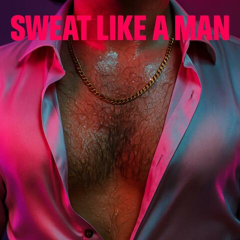 SWEAT LIKE A MAN (SINGLE)