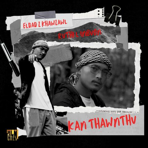 Kan Thawnthu (feat. Eldad Z Khawzawl & Ruthi L Inbuon)