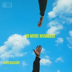 NO MORE MIRACLES