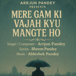 Mere Gam Ki Vajah Kyu Mangte ho