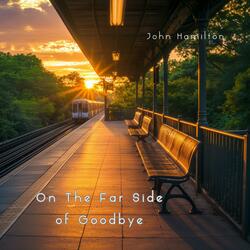 On The Far Side Of Goodbye