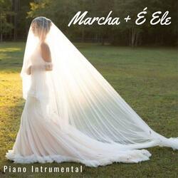 Marcha Nupcial + É Ele (Versão Casamento)