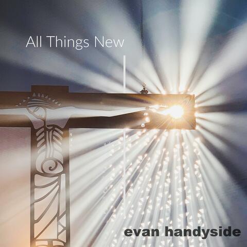 All Things New