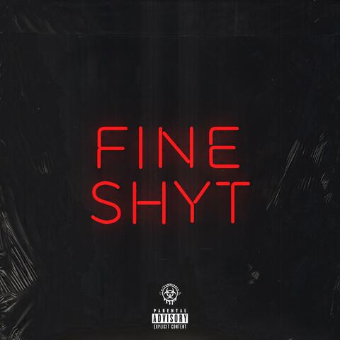 Fine Shyt