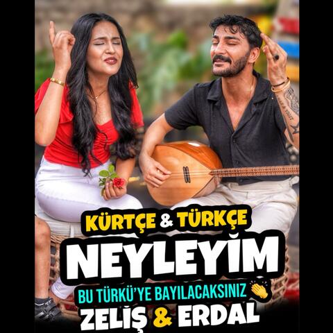 NEYLEYİM - ERDAL ve ZEHRA 2025 Bir zamanlar Seni Çok Seviyordum