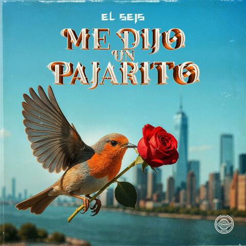 Me Dijo Un Pajarito