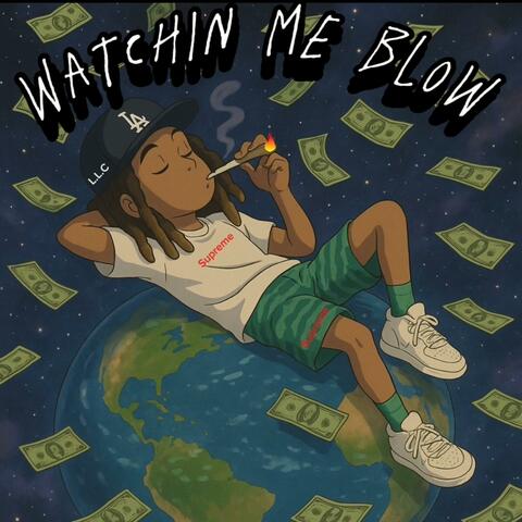 Watching me blow