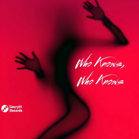 Who Knows, Who Knows