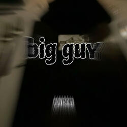 big guy